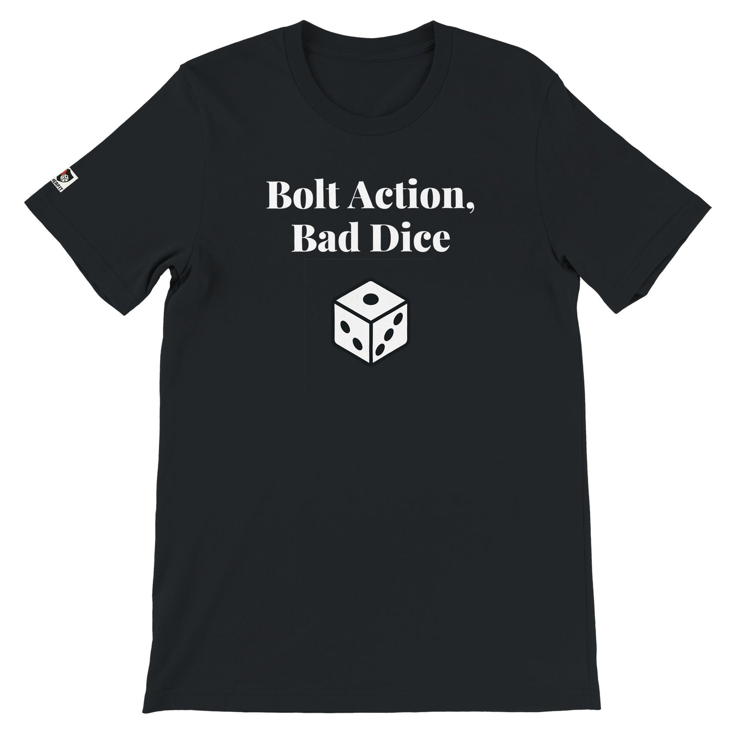 Black unisex gaming t-shirt with the phrase "Bolt Action, Bad Dice!" printed on the front in white text