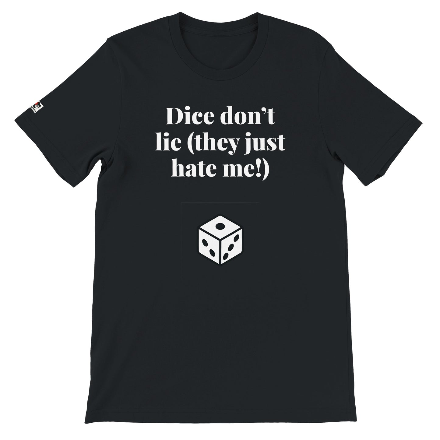 Black unisex gaming t-shirt with the phrase "Dice don't lie (they just hate me!)" printed on the front in white text