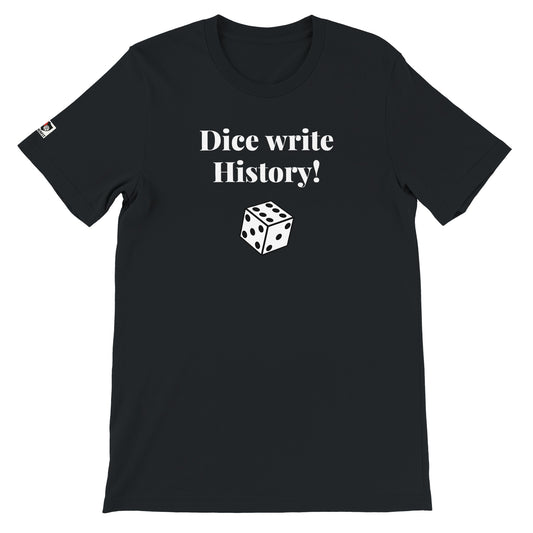 Black unisex gaming t-shirt with the phrase ‘Dice write History!’ printed on the front in white text