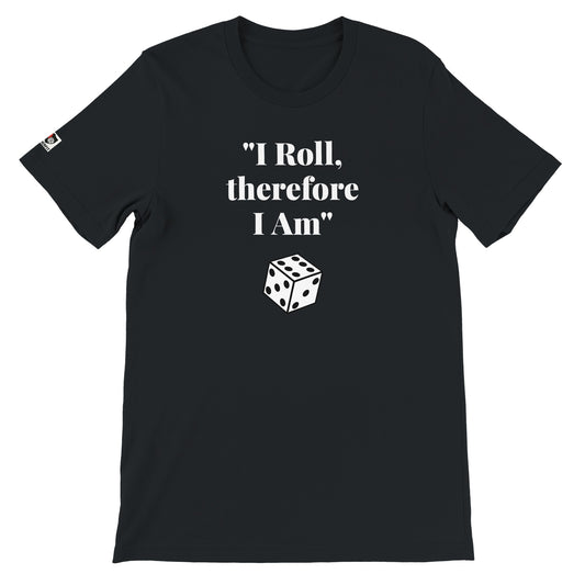 Black unisex gaming t-shirt with the phrase ‘I Roll, therefore I Am’ printed on the front in white text.